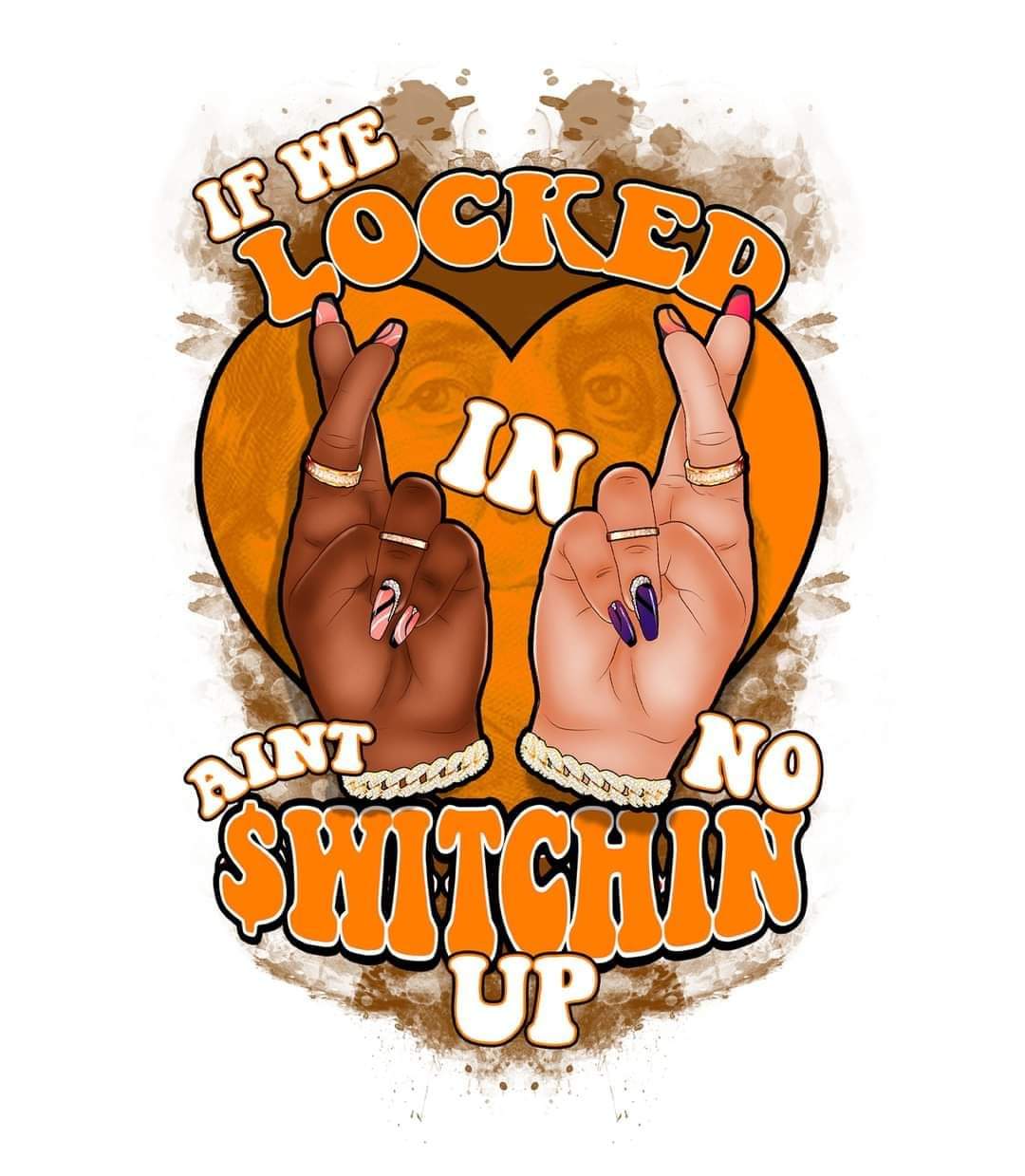 If We locked in, aint no Switchin (DTF Transfer Only)